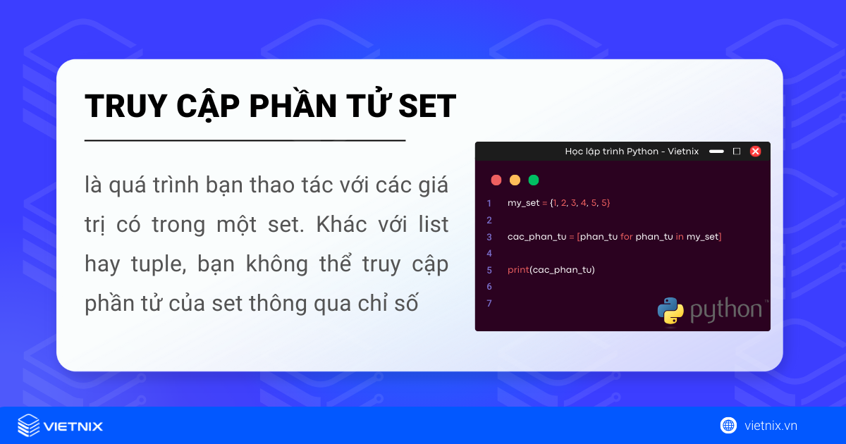 Truy cập phần tử set trong Python là quá trình bạn thao tác với các giá trị có trong một set