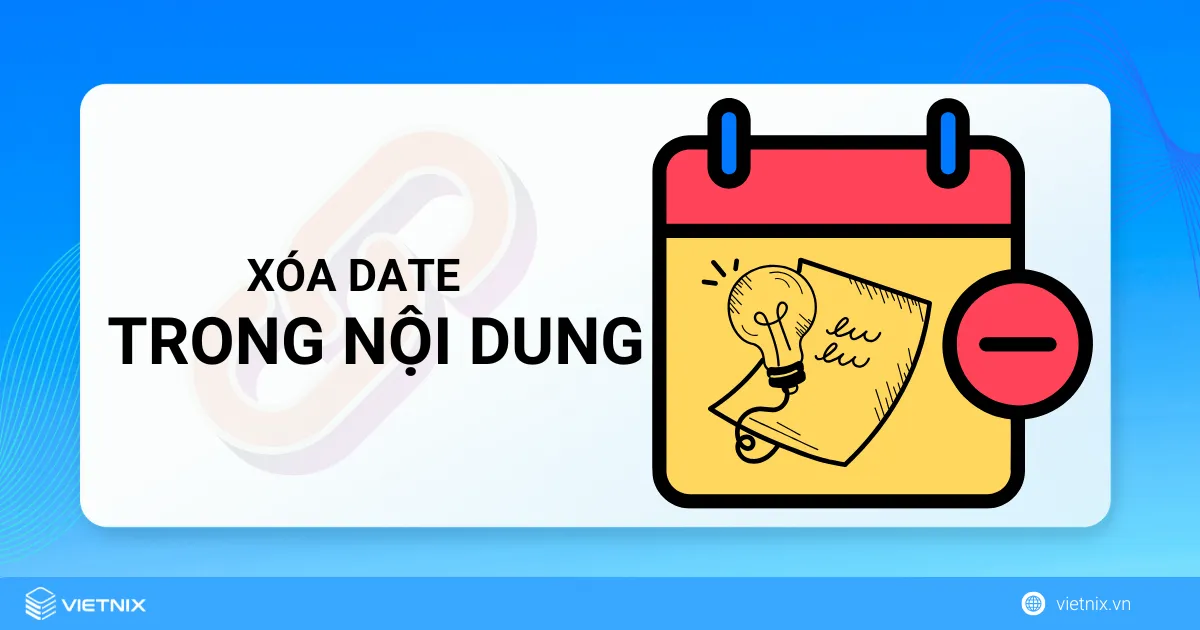 Xóa Date Snippets khỏi SERP bằng cách xóa Date trong nội dung