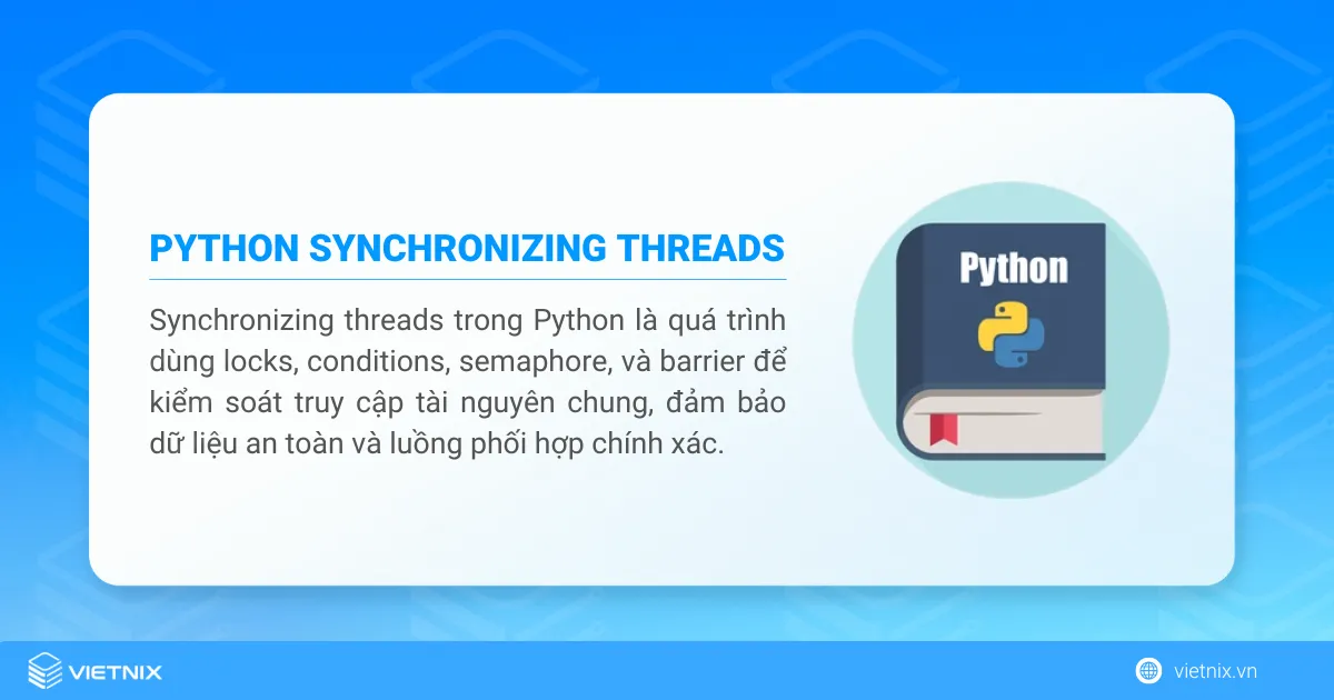 Hướng dẫn cách đồng bộ hóa thread trong Python chi tiết 7 Cách thức đồng bộ hóa thread trong Python