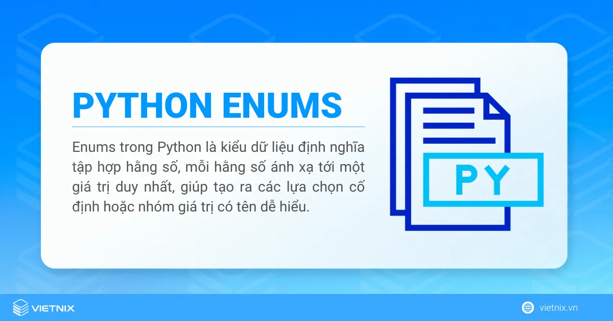 Enum trong Python là gì? Cách sử dụng Enum hiệu quả 7 Enum trong Python
