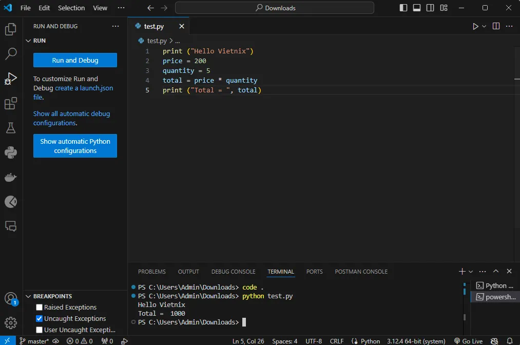Nhấn F5 để chạy chương trình hoặc mở Terminal