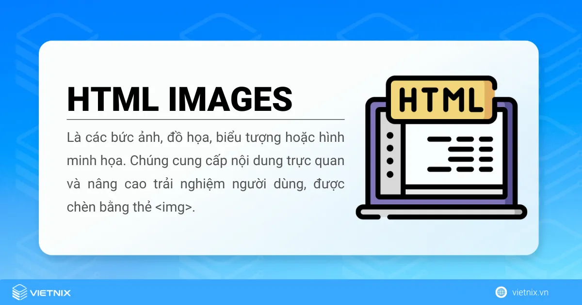 Thẻ img trong HTML: Cách sử dụng, thiết lập và tối ưu hình ảnh trên website 14 Thẻ img trong HTML được sử dụng để chèn hình ảnh vào trang web mà không cần thẻ đóng