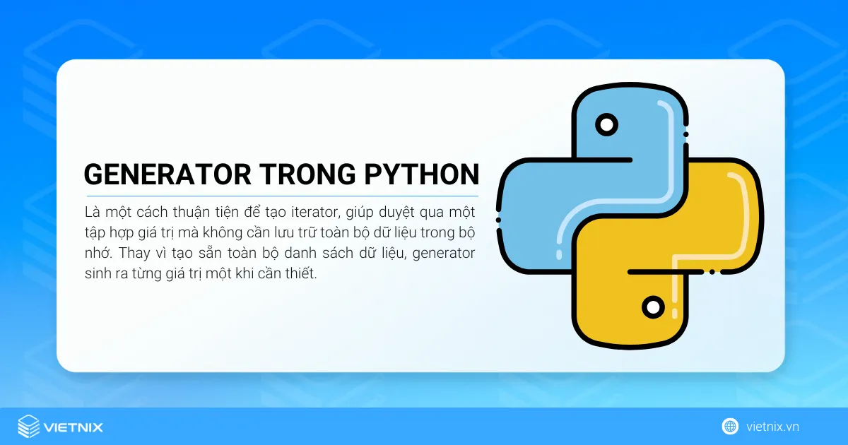 Generator trong Python là một cách thuận tiện để tạo iterator