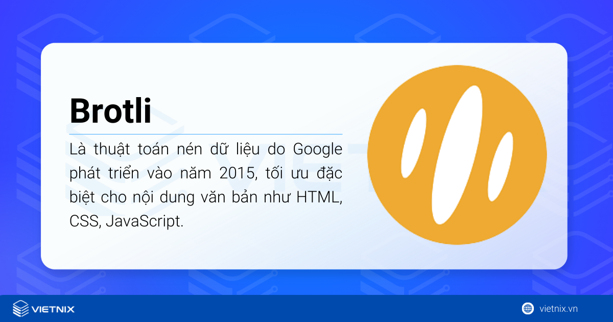 So sánh Brotli và GZIP: Nên chọn phương pháp nén nào cho WordPress? 15 Brotli là thuật toán nén dữ liệu do Google phát triển vào năm 2015