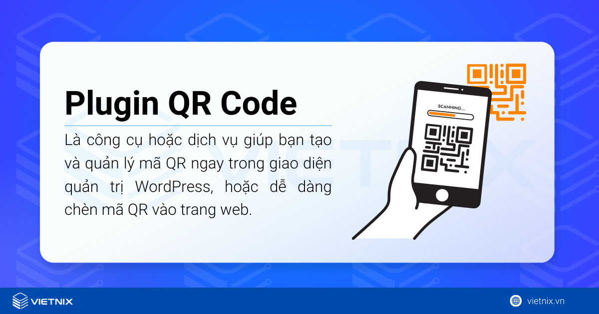 Plugin QR Code cho WordPress là công cụ hoặc dịch vụ giúp bạn tạo và quản lý mã QR