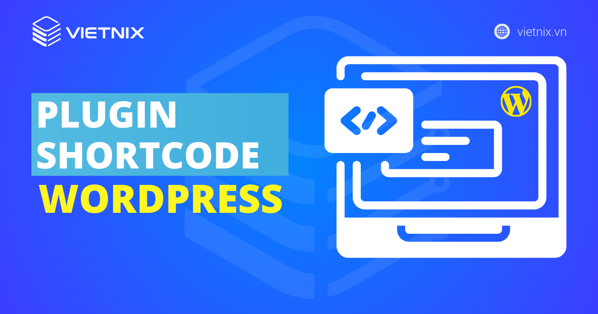 Plugin shortcode WordPress là gì