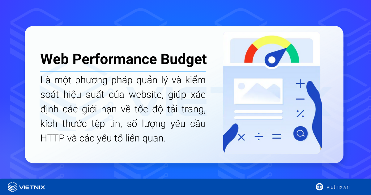 Web Performance Budget là một phương pháp quản lý và kiểm soát hiệu suất của website