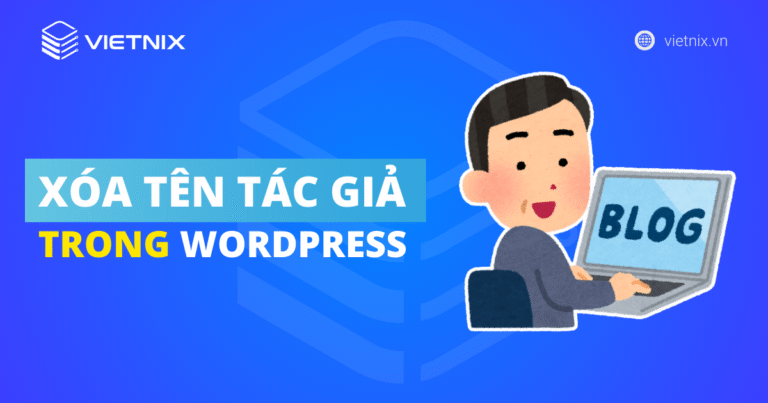 Xóa tên tác giả trong WordPress
