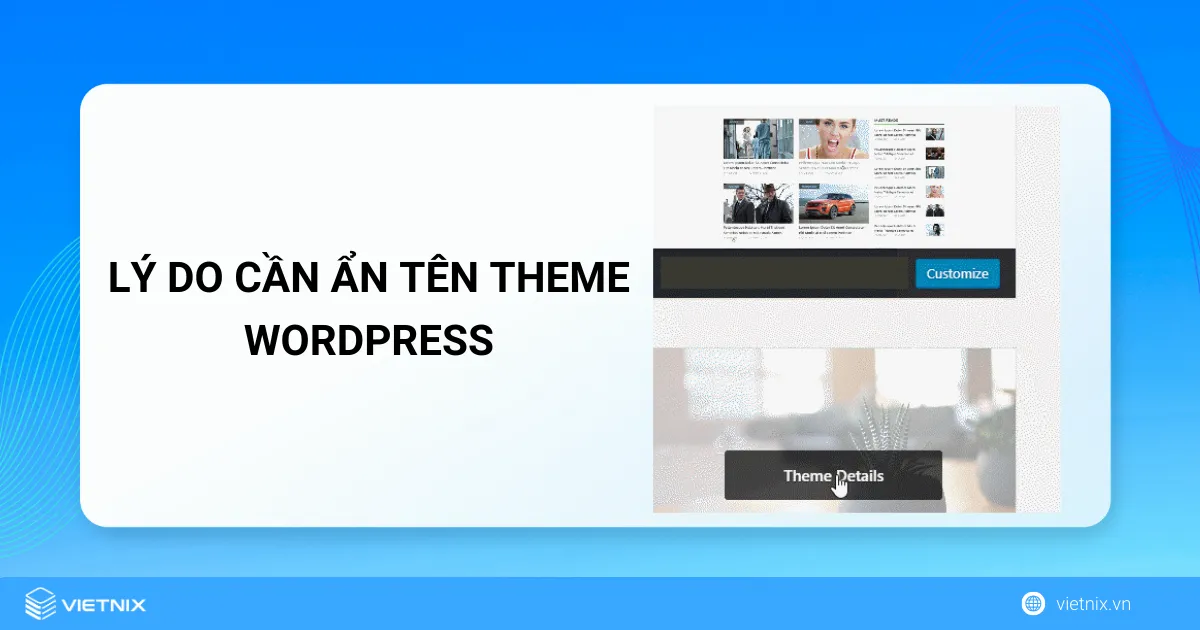 Ẩn tên theme WordPress mang lại nhiều lợi ích trong việc bảo mật website