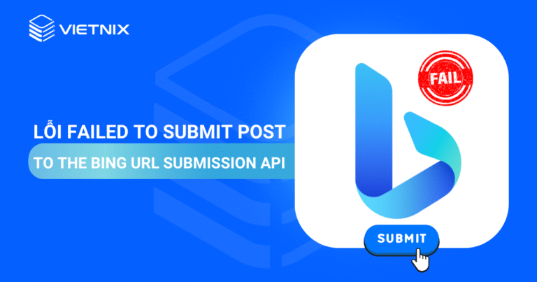 lỗi failed to submit post to the bing url submission api