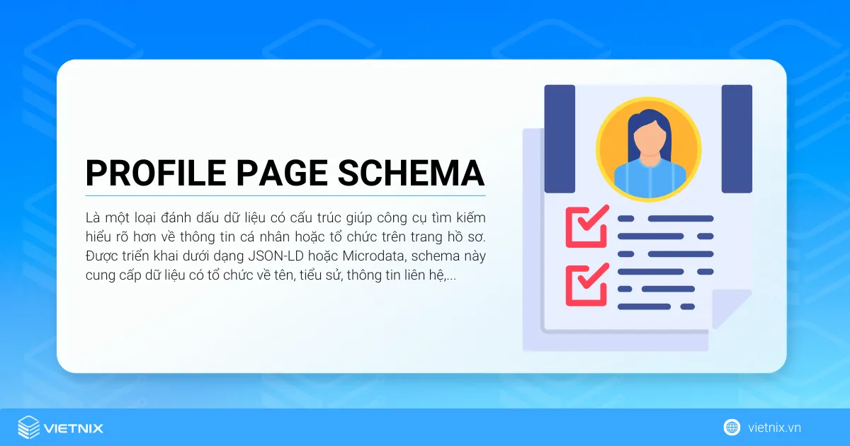 Profile Page Schema là một loại đánh dấu dữ liệu có cấu trúc giúp công cụ tìm kiếm hiểu rõ hơn về thông tin cá nhân hoặc tổ chức trên trang hồ sơ