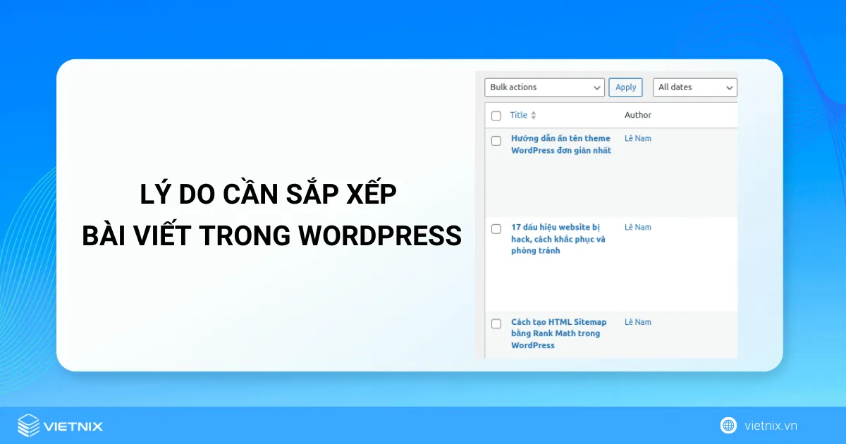 Lý do cần sắp xếp bài viết trong WordPress