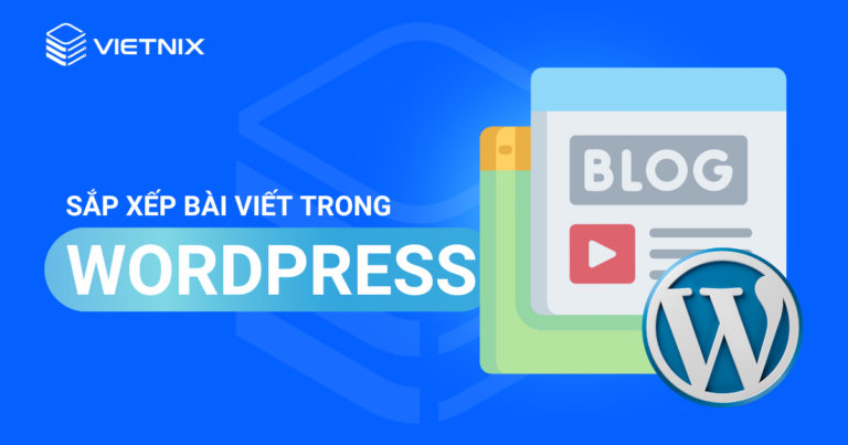 sắp xếp bài viết trong wordpress