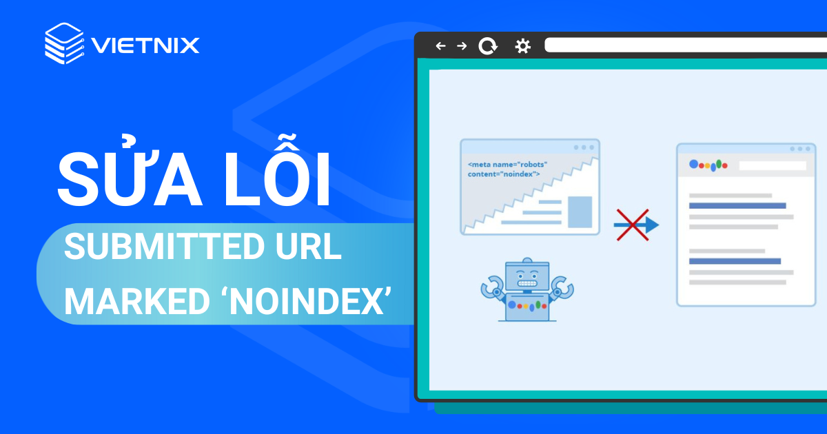 sửa lỗi Submitted URL Marked ‘NoIndex’