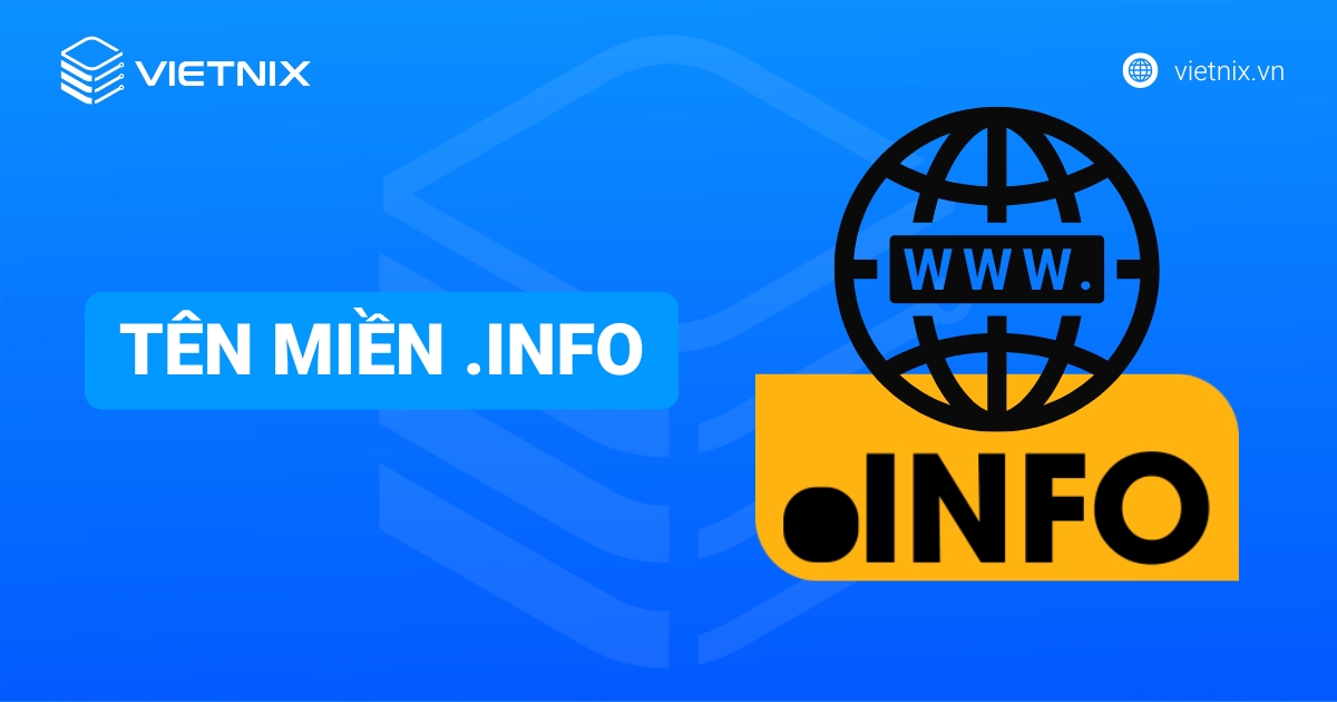 Tên miền .info: Ý nghĩa, ưu nhược điểm và cách đăng ký chi tiết