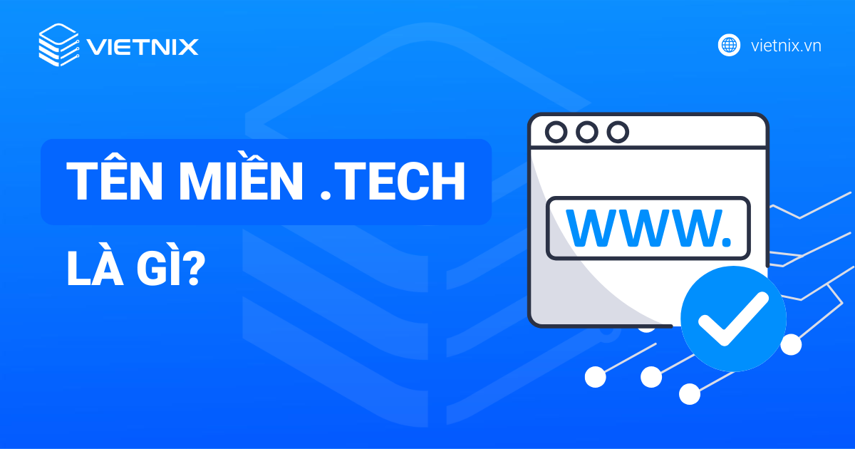 Tên miền .tech là gì? Cách đăng ký tên miền .tech chi tiết