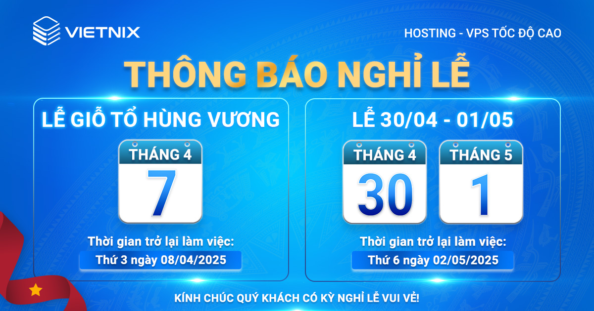 Vietnix thông báo lịch nghỉ lễ Giỗ Tổ Hùng Vương, 30/4 và 1/5/2025