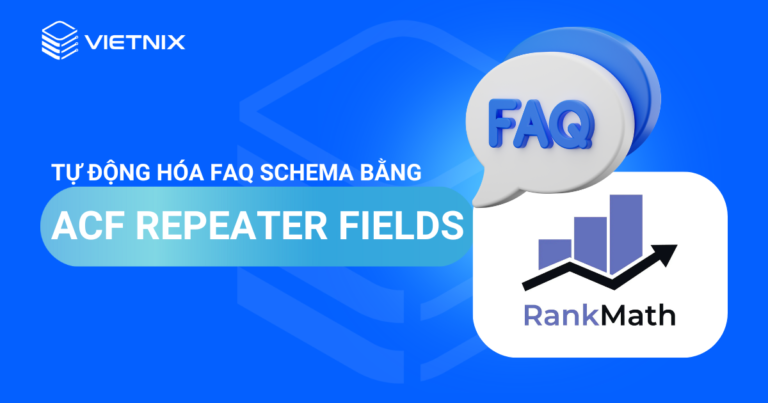 tự động hóa faq schema bằng acf repeater fields