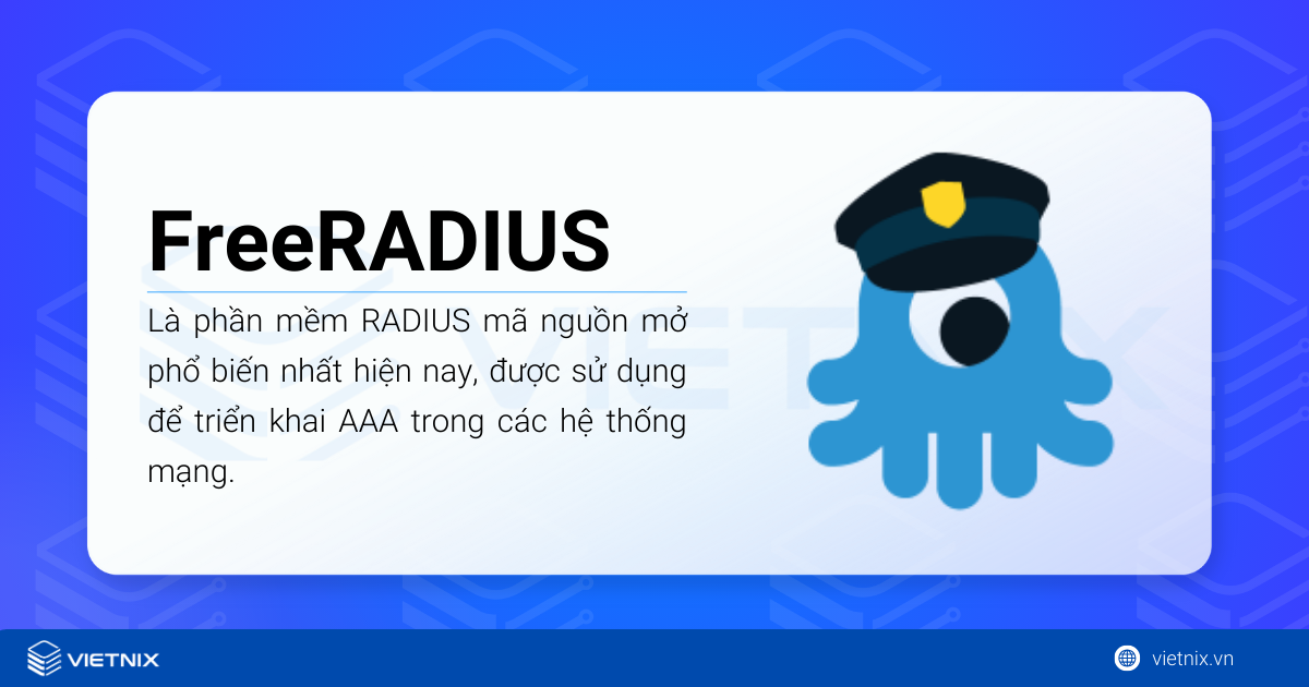 FreeRADIUS là phần mềm RADIUS mã nguồn mở