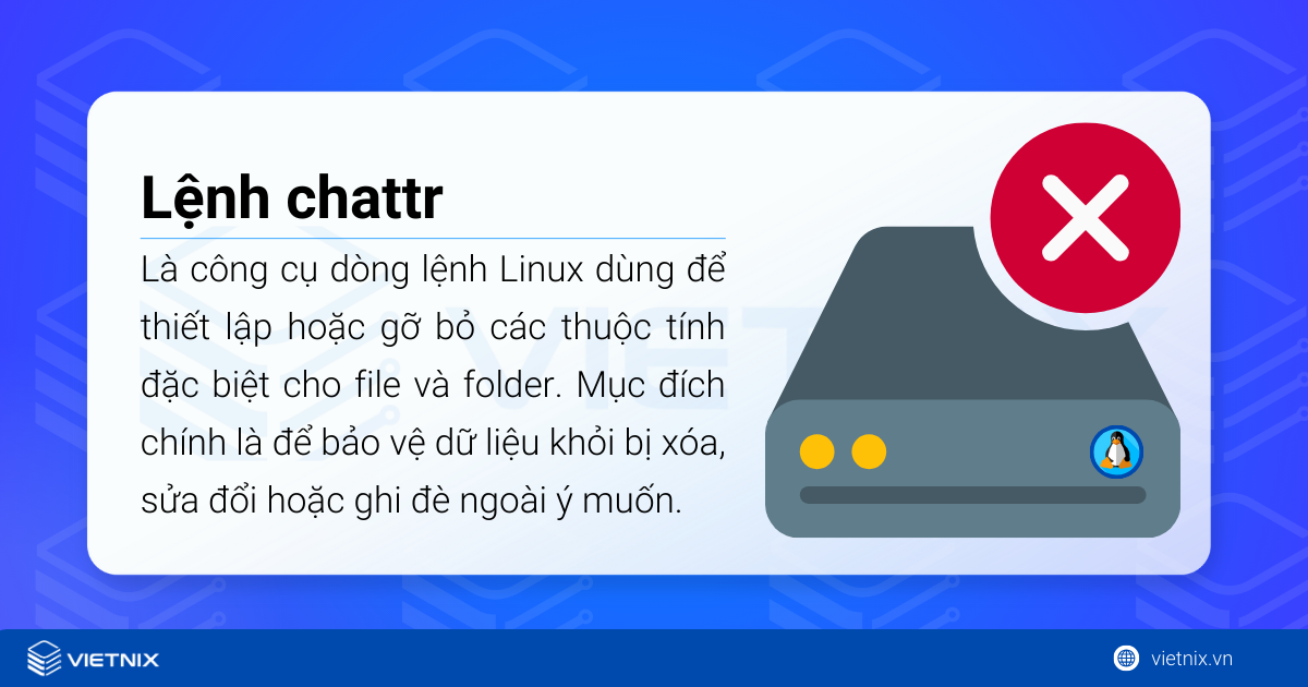 Lệnh chattr (change attribute) là một công cụ dòng lệnh trong Linux dùng để thiết lập hoặc gỡ bỏ các thuộc tính đặc biệt cho file và thư mục