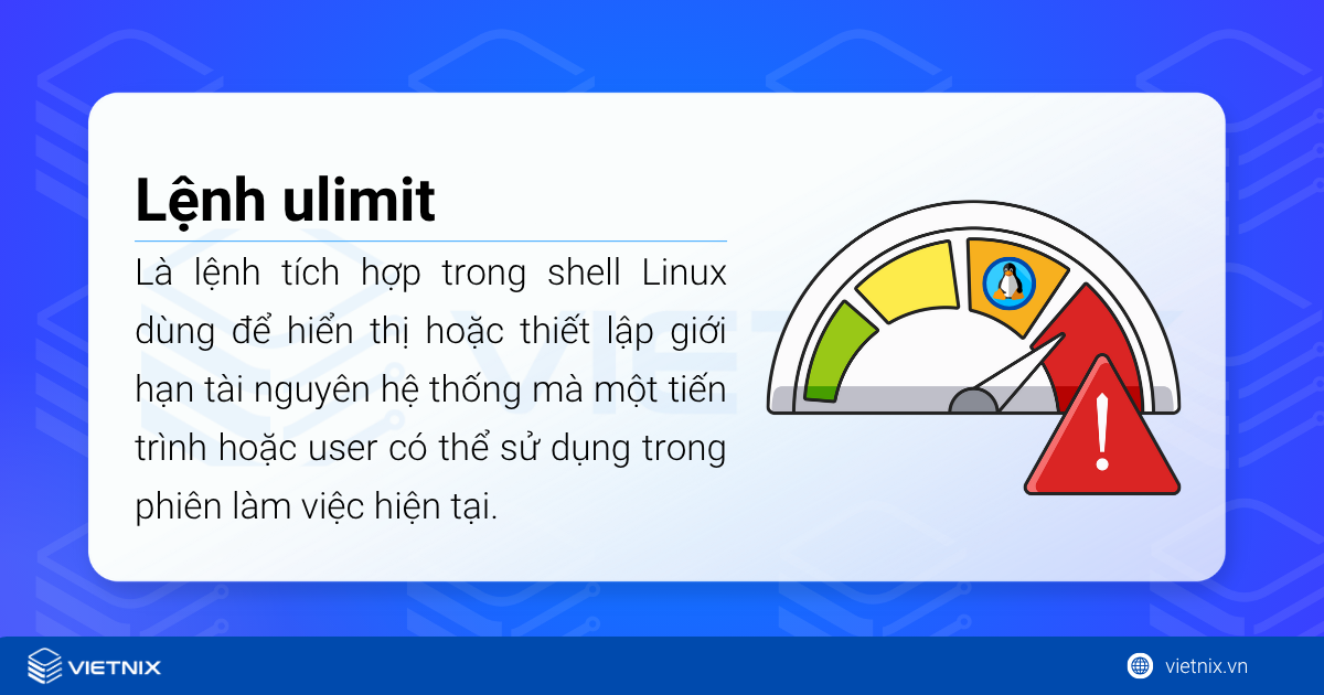 ulimit là một lệnh tích hợp trong shell Linux dùng để hiển thị hoặc thiết lập giới hạn tài nguyên hệ thống