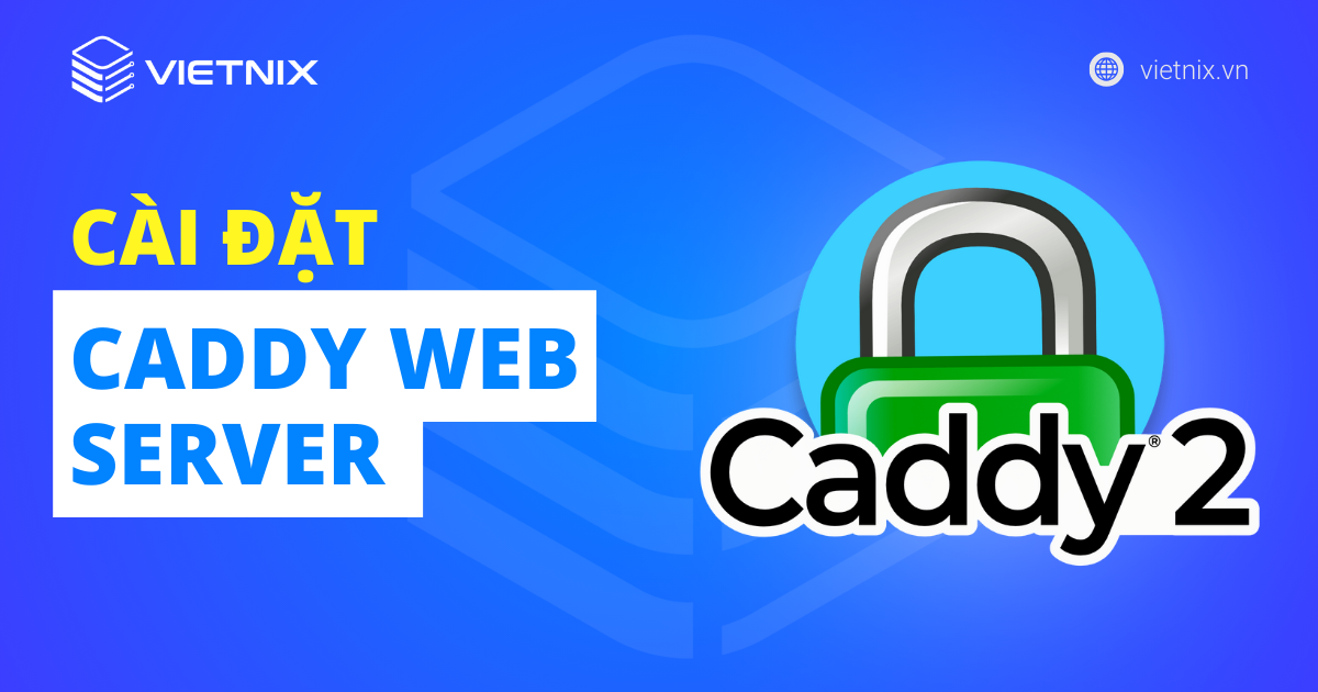 cai dat Caddy Webserver tren Ubuntu 24.04