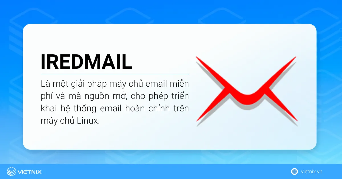 iRedMail là một giải pháp máy chủ email miễn phí và mã nguồn mở, cho phép triển khai hệ thống email hoàn chỉnh
