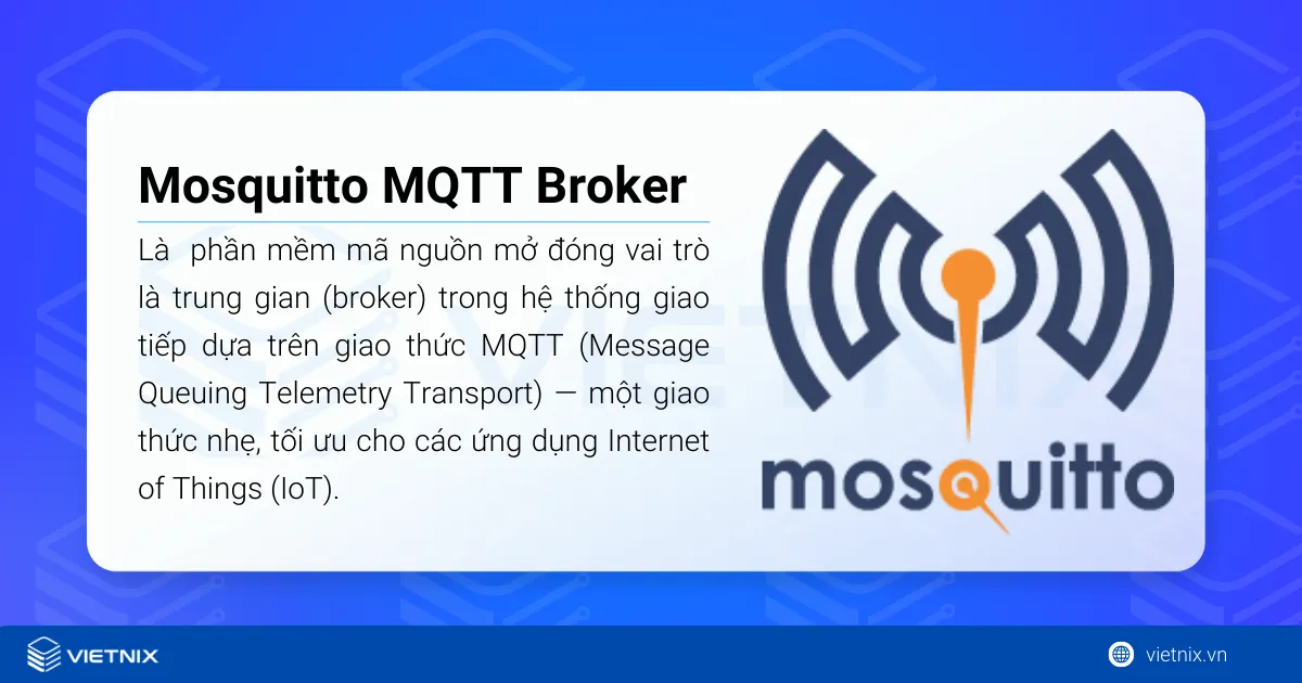Cách cài đặt và cấu hình Mosquitto MQTT Broker trên Ubuntu 20.04 Server 13 Mosquitto MQTT Broker dùng để truyền nhận dữ liệu giữa các thiết bị trong hệ thống IoT