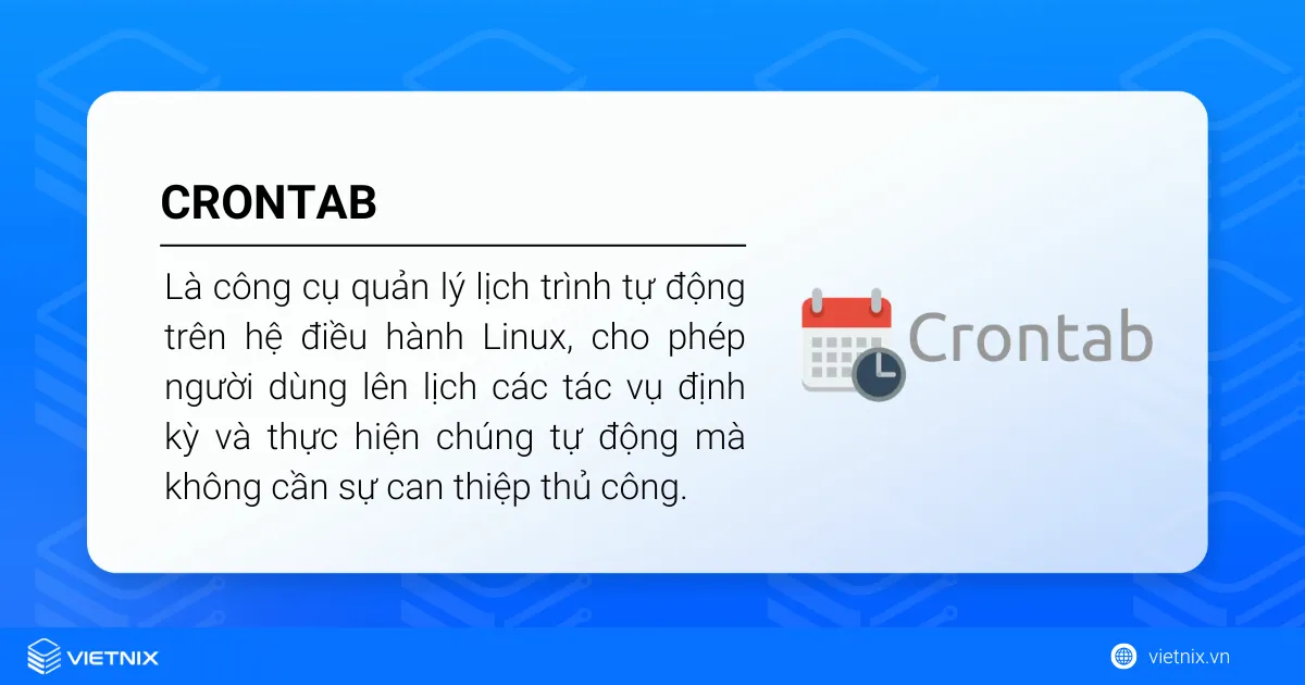 Tổng quát về cách thức hoạt động và làm việc Crontab trên Linux 27 Crontab là công cụ quản lý lịch trình tự động