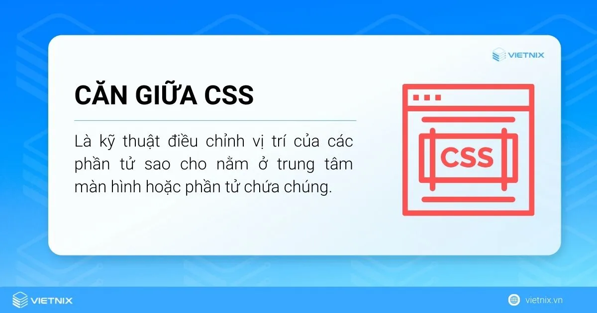 Tổng hợp cách căn giữa CSS theo chiều ngang, dọc, hai chiều 15 Căn giữa CSS trong thiết kế website