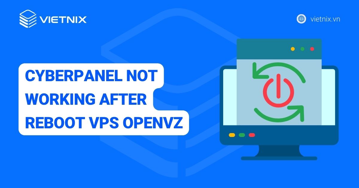 Hướng dẫn cách sửa lỗi CyberPanel Not Working After Reboot VPS OpenVZ
