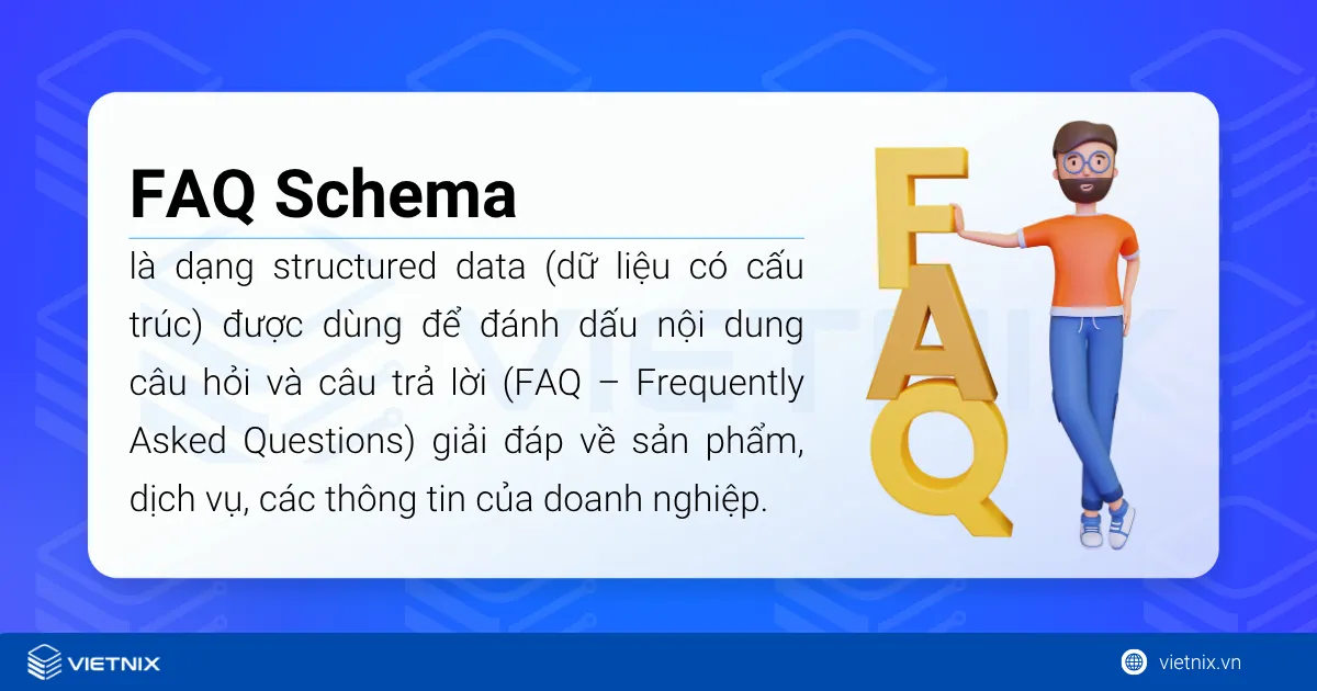 FAQ Schema là gì? 2 cách tạo FAQ Schema dễ dàng, chuẩn xác 23 FAQ Schema là một dạng structured data (dữ liệu có cấu trúc) được dùng để đánh dấu nội dung câu hỏi và câu trả lời