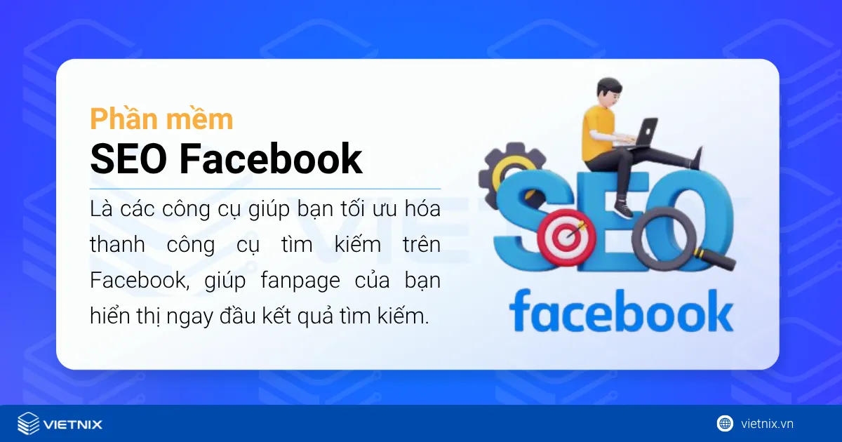 Phần mềm SEO Facebook là các công cụ giúp bạn tối ưu hóa thanh công cụ tìm kiếm trên Facebook