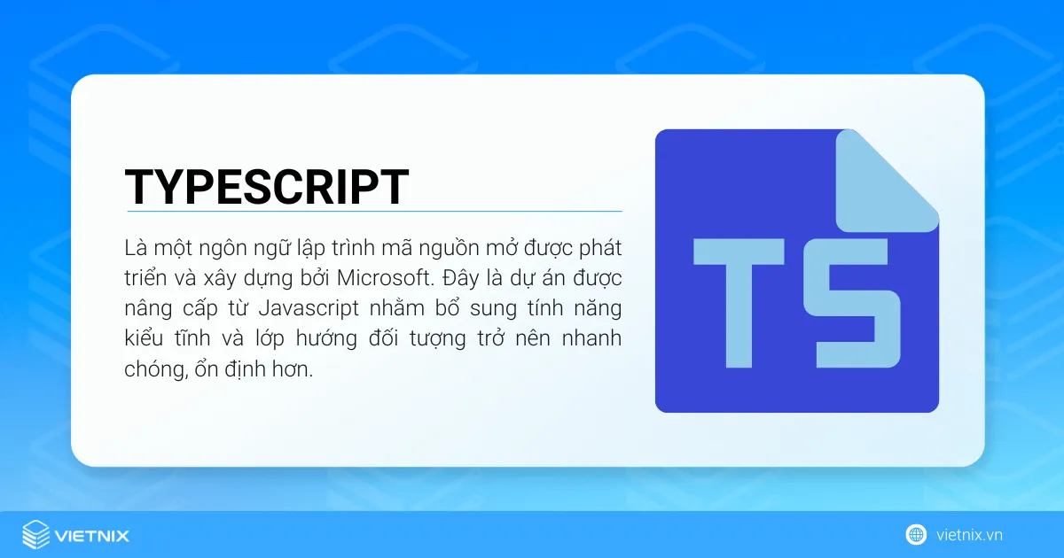 TypeScript là gì? Cách cài đặt và sử dụng chi tiết 27 TypeScript là một ngôn ngữ lập trình mã nguồn mở được phát triển và xây dựng bởi Microsoft