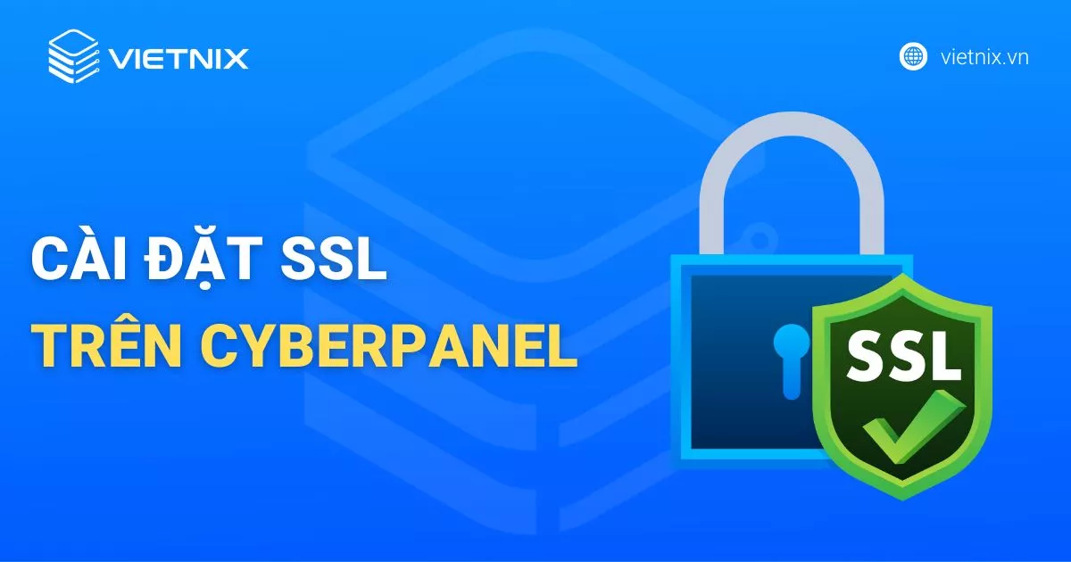 Hướng dẫn cài đặt SSL trên CyberPanel
