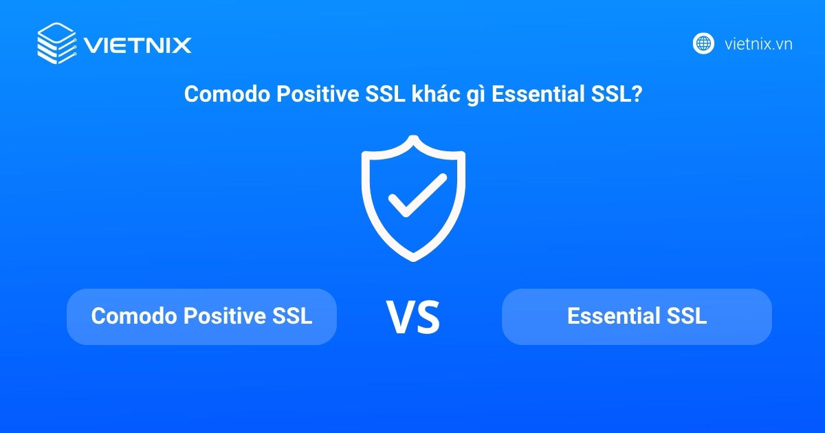 Sự khác biệt giữa Comodo Positive SSL và Essential SSL