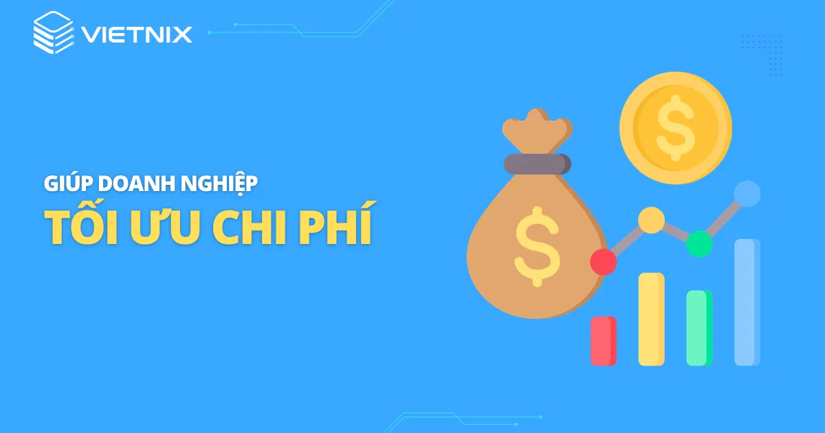 Giúp cho doanh nghiệp tối ưu được chi phí