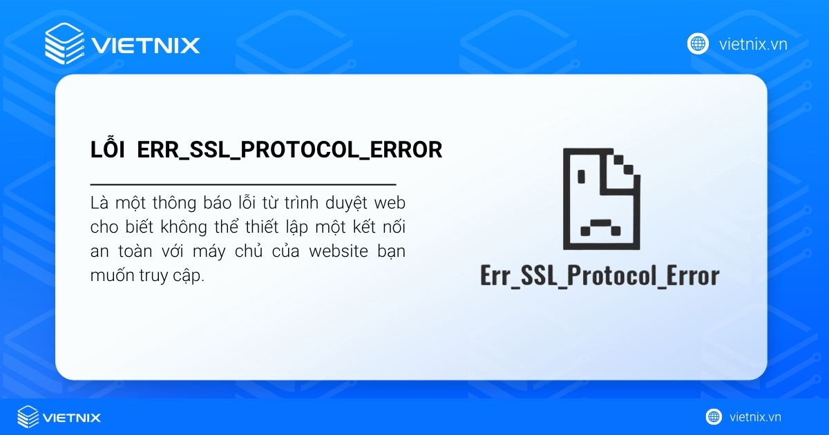 Lỗi err_ssl_protocol_error là gì? Nguyên nhân và cách khắc phục nhanh chóng 36 Lỗi ERR_SSL_PROTOCOL_ERROR xảy ra do có sự cố trong quá trình "bắt tay" SSL/TLS