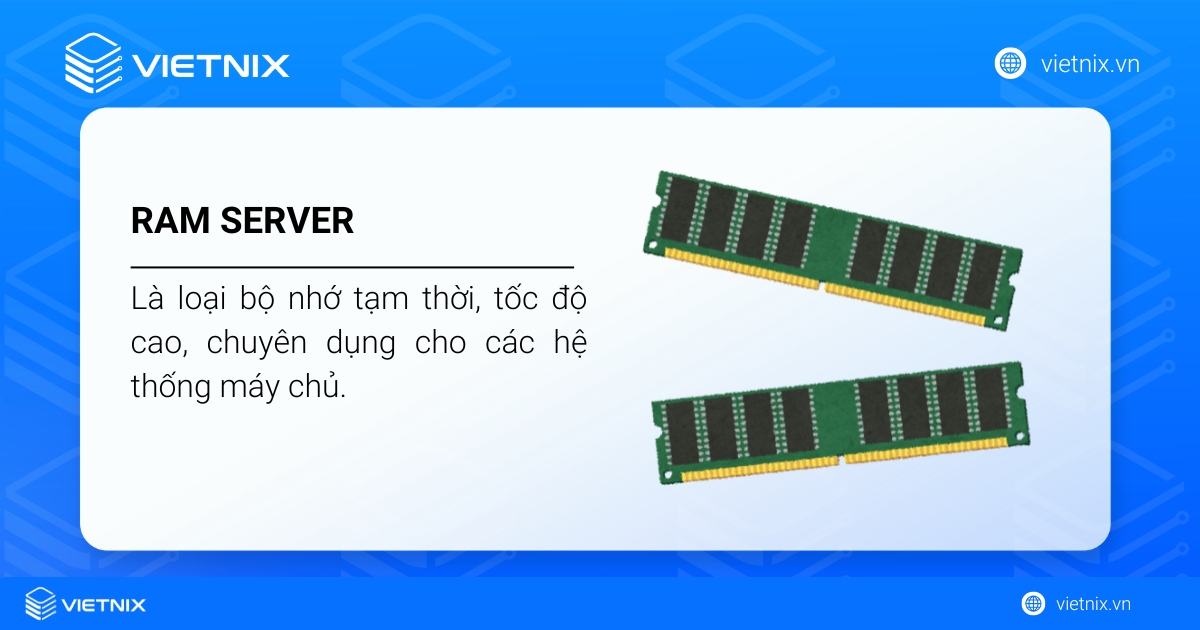 RAM Server là gì? Phân biệt với ECC, Registered và cách lựa chọn 16 RAM Server (bộ nhớ truy cập ngẫu nhiên cho máy chủ) là loại bộ nhớ tạm thời