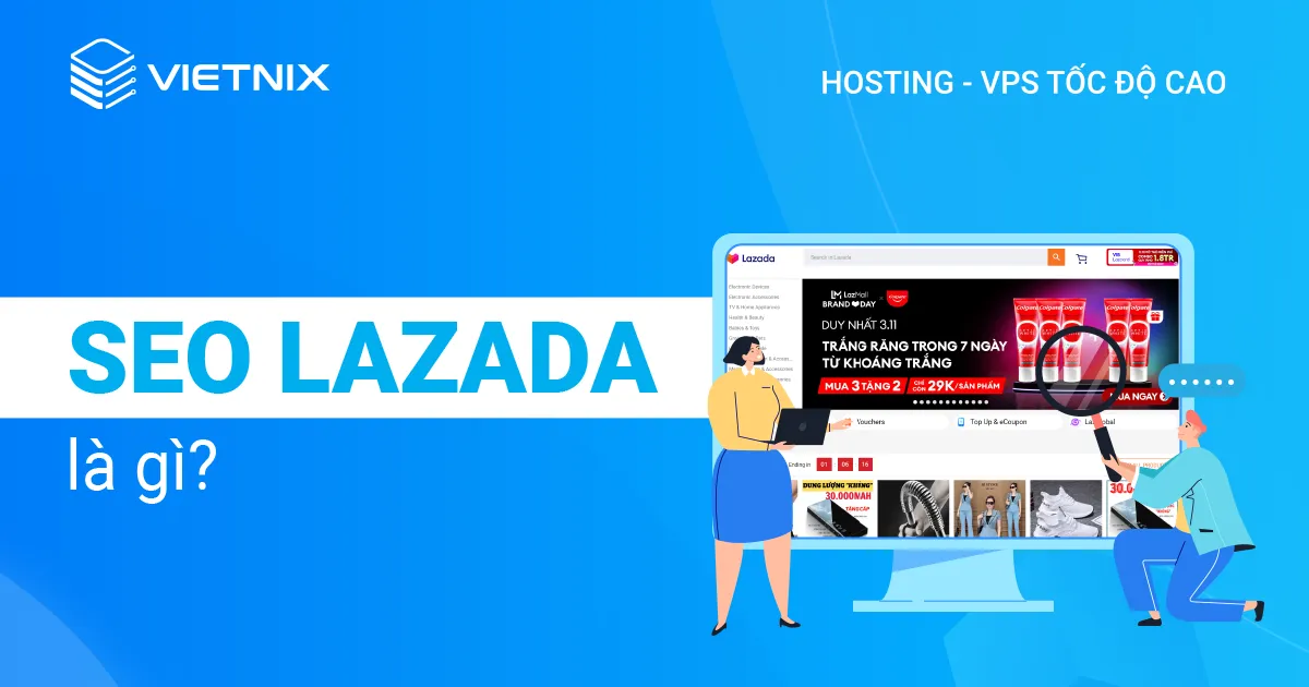SEO Lazada là việc tối ưu hóa những trang sản phẩm, danh mục và nội dung trên trang bán hàng Lazada để gia tăng thứ hạng