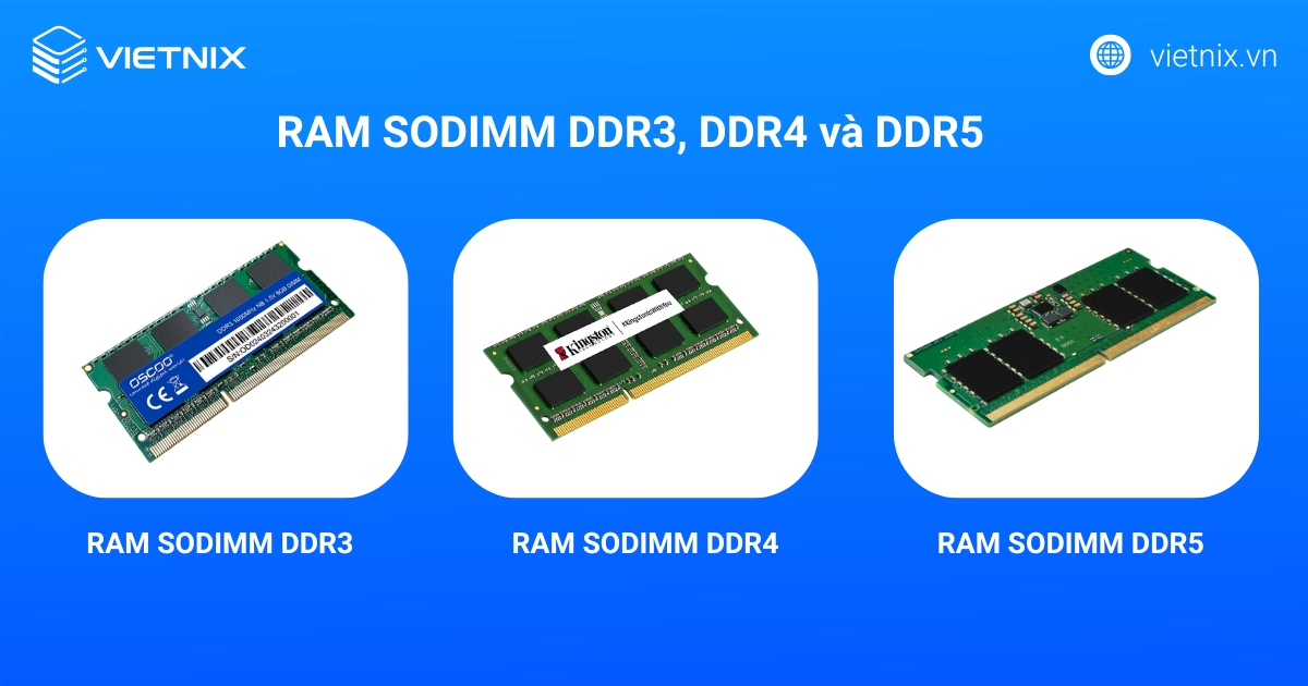 SODIMM là gì? Phân biệt với DIMM và các ứng dụng phổ biến 23 Các thanh SODIMM thuộc các thế hệ DDR khác nhau