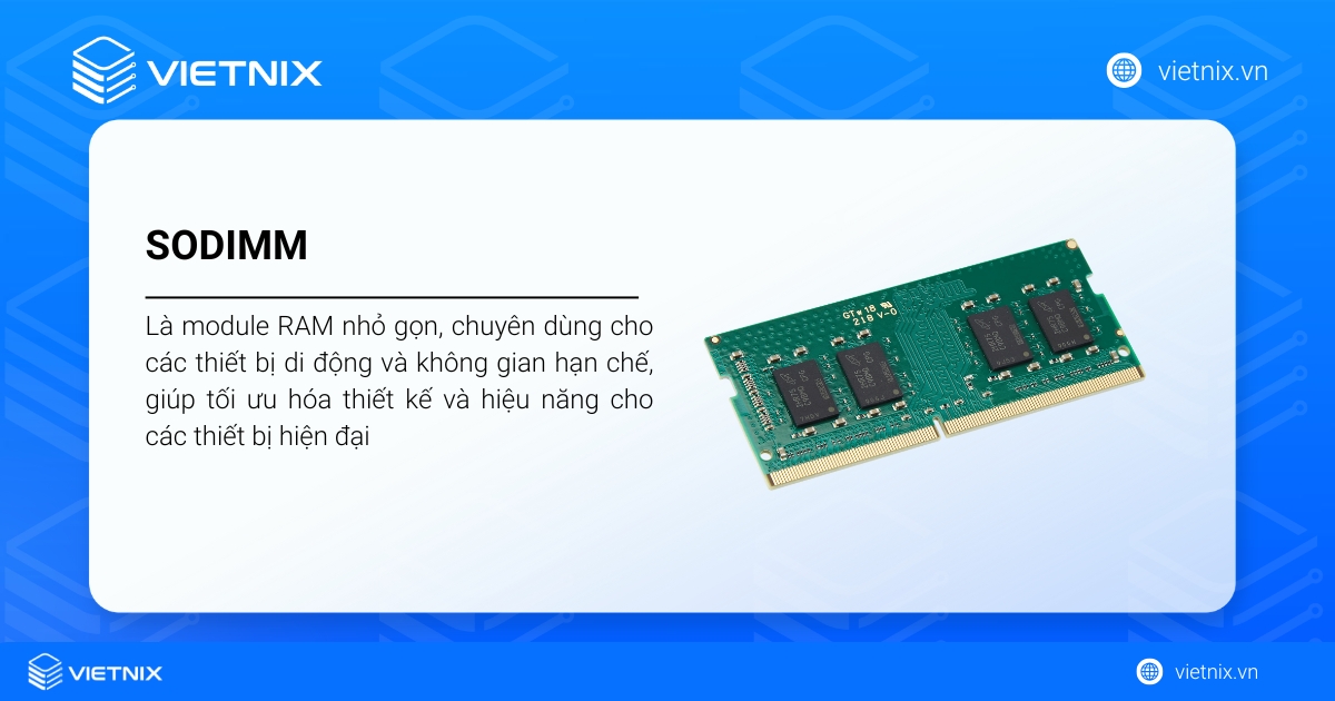SODIMM là gì? Phân biệt với DIMM và các ứng dụng phổ biến 18 SODIMM là viết tắt của Small Outline Dual In-line Memory Module
