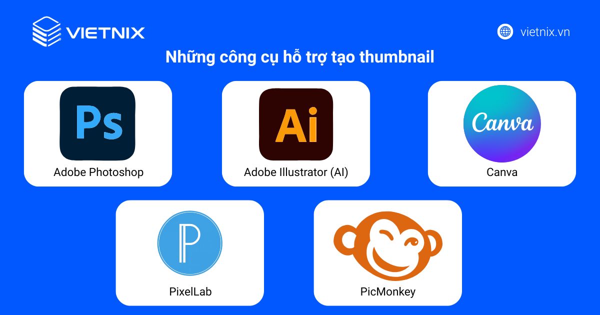 Thumbnail là gì? Cách thiết kế thumbnail thu hút và hiệu quả 36 Các công cụ tạo thumbnail phổ biến
