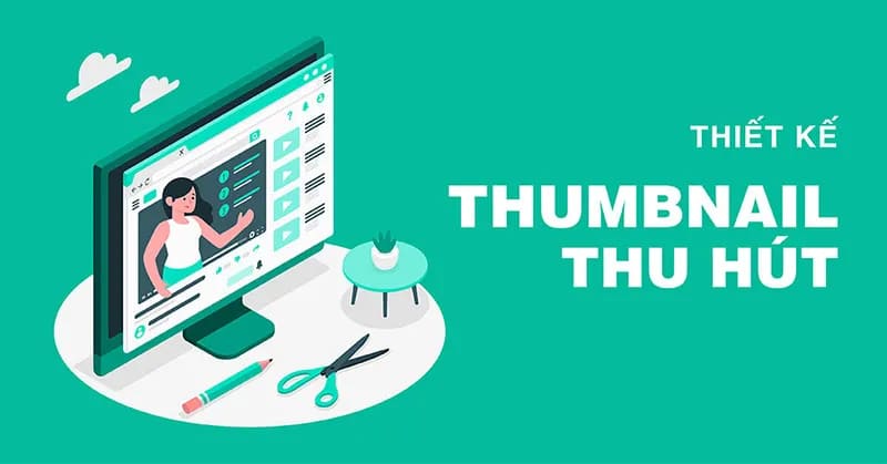 Thumbnail là gì? Cách thiết kế thumbnail thu hút và hiệu quả 33 Thumbnail bắt mắt nhờ sử dụng các sắc độ khác nhau