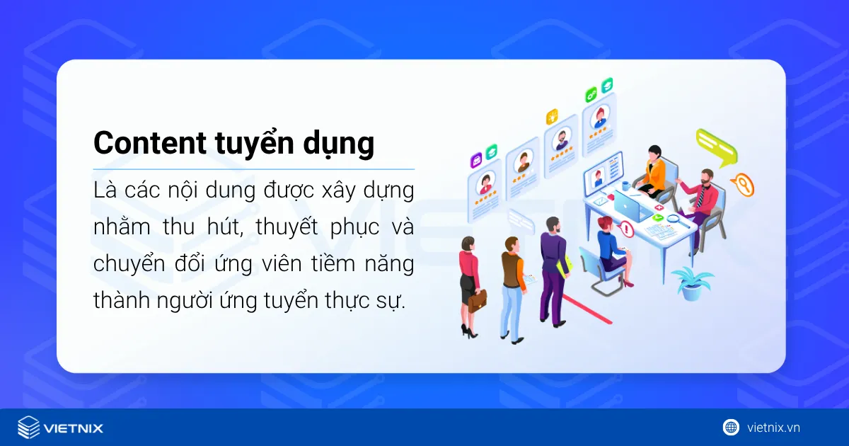Content tuyển dụng là các nội dung được xây dựng nhằm thu hút, thuyết phục và chuyển đổi ứng viên tiềm năng