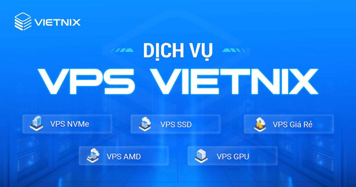 Tổng hợp dịch vụ VPS Vietnix
