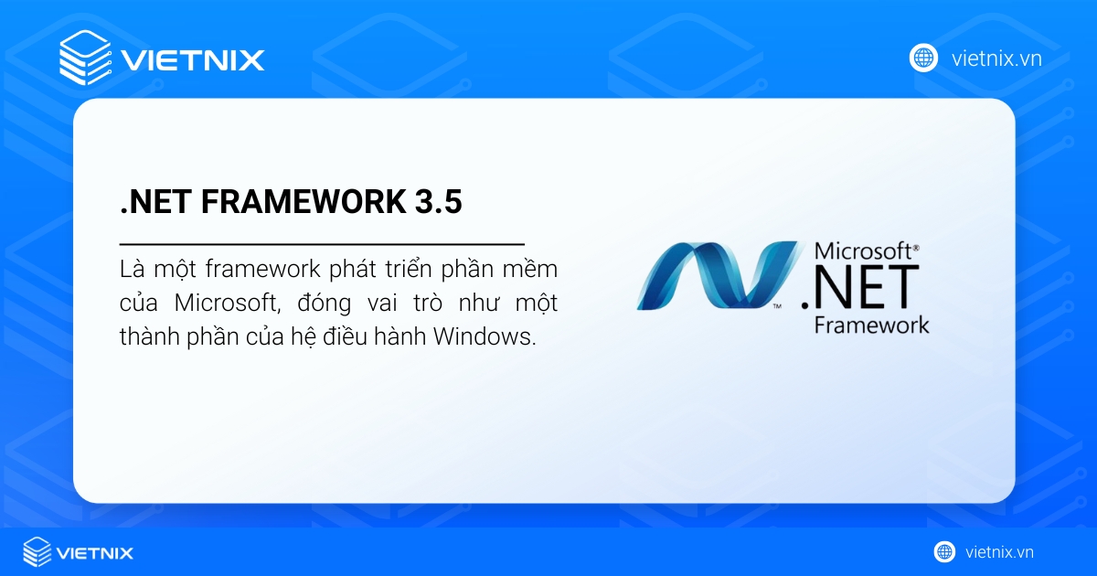 .NET Framework 3.5 là một framework phát triển phần mềm của Microsoft