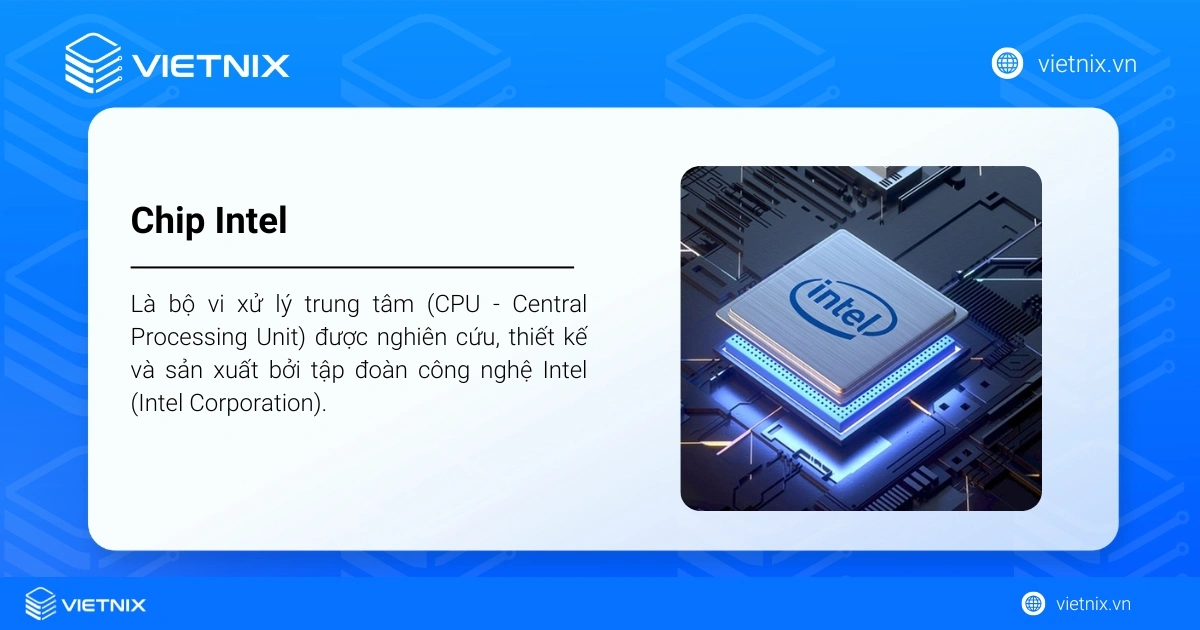 Chip Intel: Bộ vi xử lý trung tâm. 
