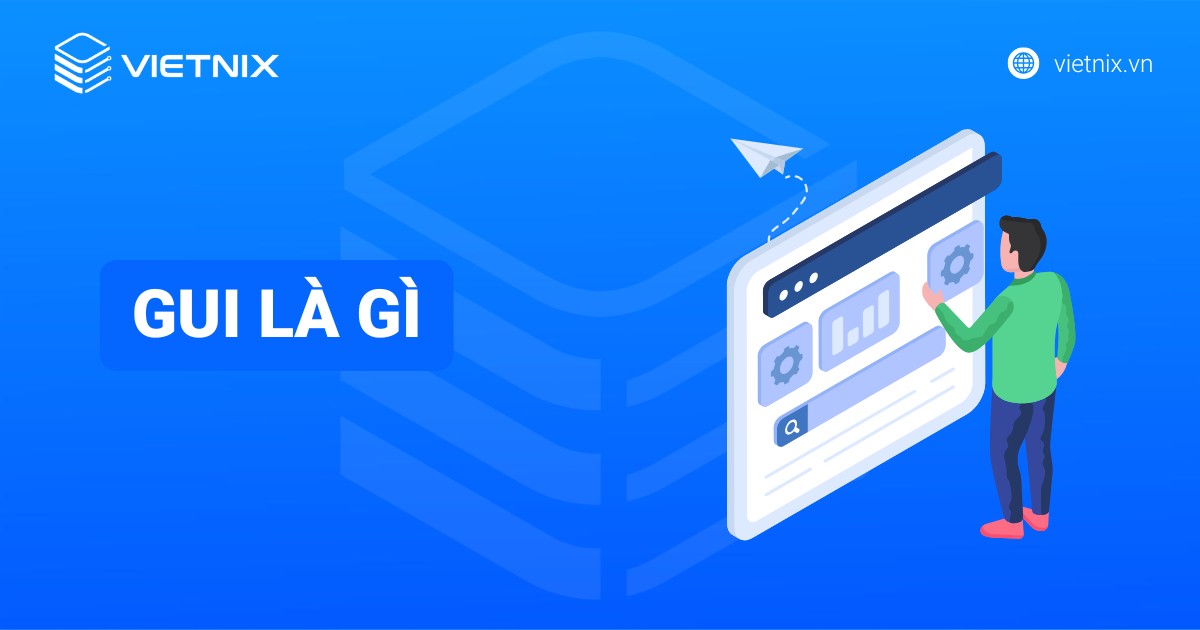 GUI là gì? Các thành phần và cách tương tác với GUI