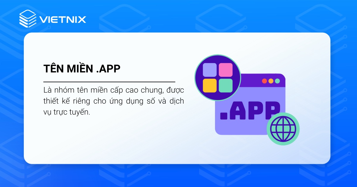 Tên miền .app được thiết kế riêng cho ứng dụng số và dịch vụ trực tuyến.